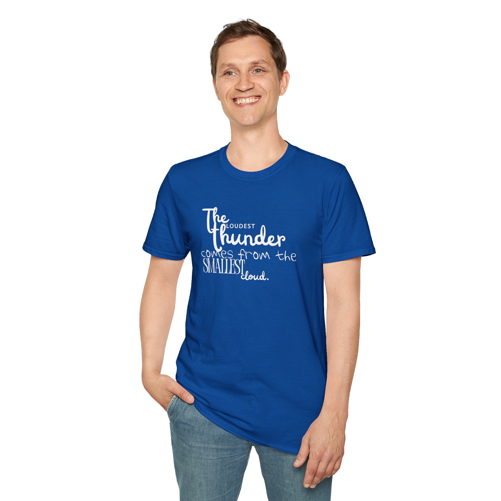 The Loudest Thunder Comes From the Smallest Cloud T-Shirt... | T-Shirt | Al Mery's Paradise