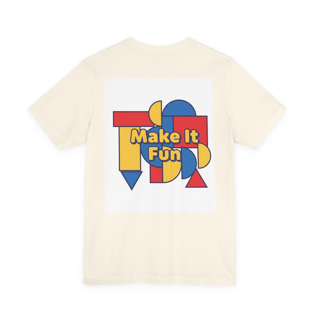 Make It Fun T‑Shirt