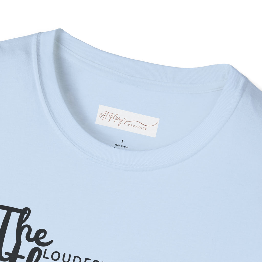 The Loudest Thunder Comes From the Smallest Cloud T-Shirt... | T-Shirt | Al Mery's Paradise