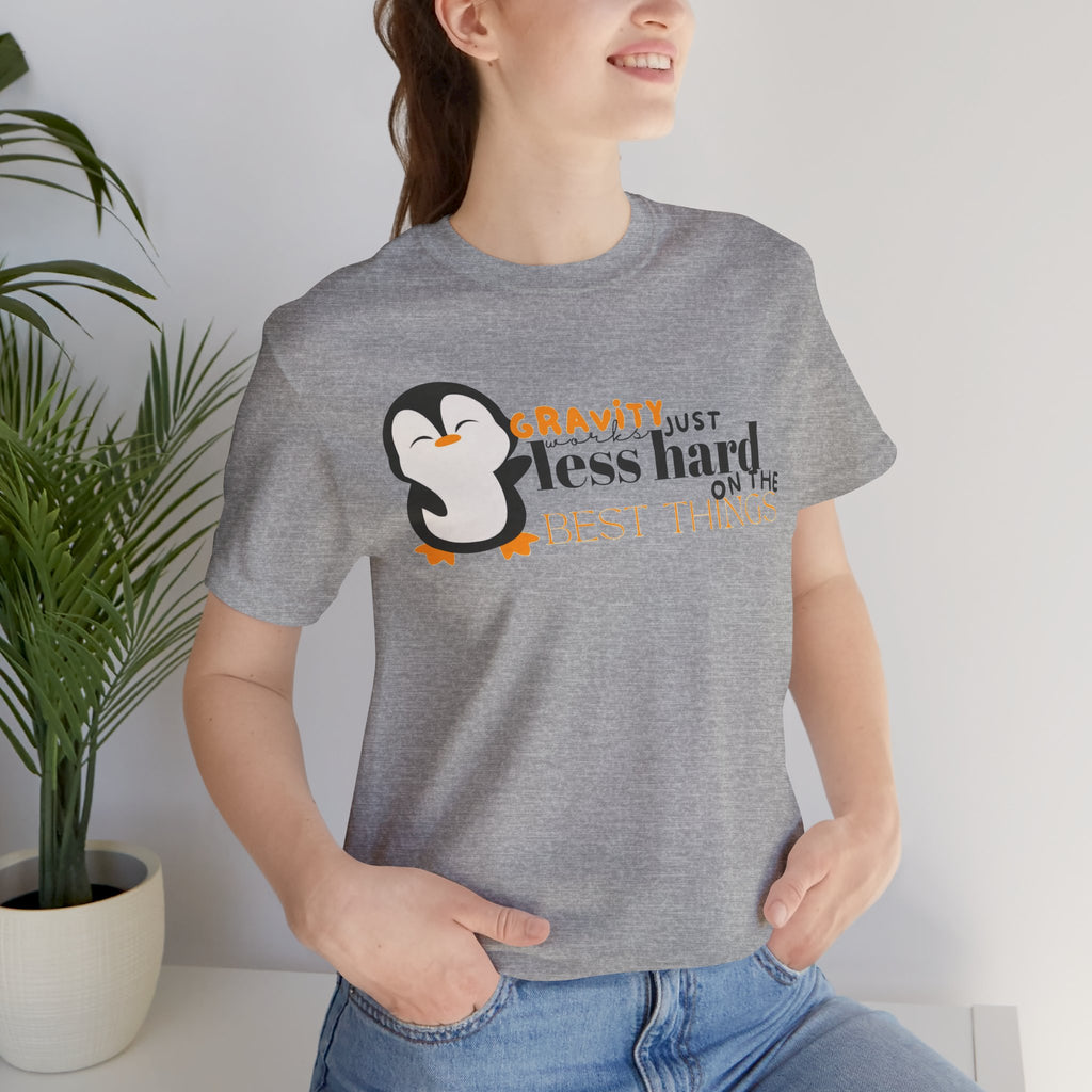 Gravity Just Works Less Hard on the Best Things Penguin G... | T-Shirt | Al Mery's Paradise