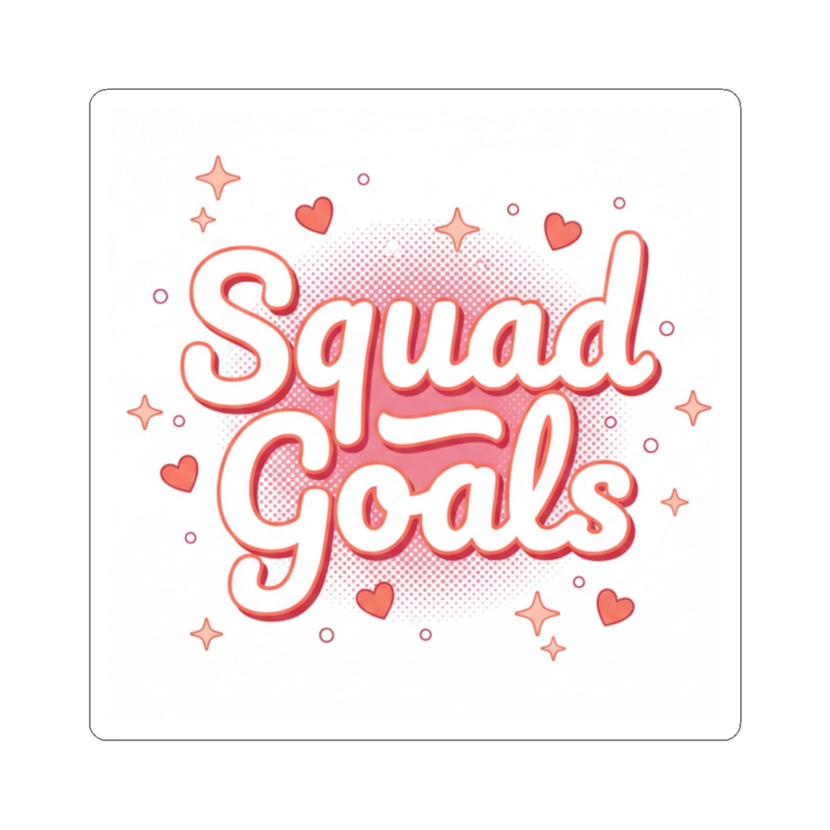 Squad Goals Sticker
