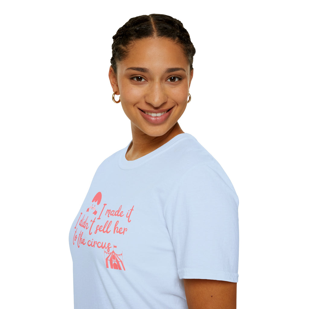 Funny Mom T-Shirt – I Didnt Sell Her to the Circus | Sarc... | T-Shirt | Al Mery's Paradise