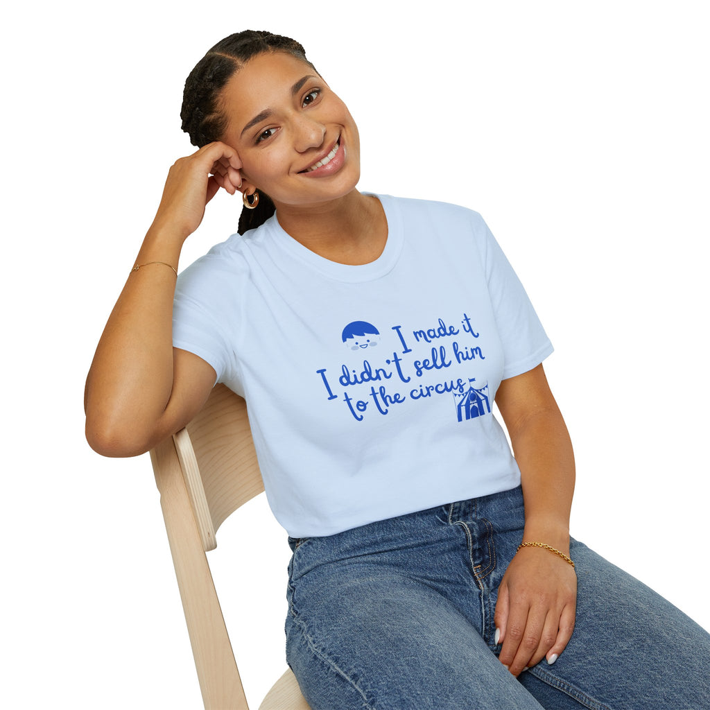 Funny Mom T-Shirt – I Didnt Sell Him to the Circus | Sarc... | T-Shirt | Al Mery's Paradise
