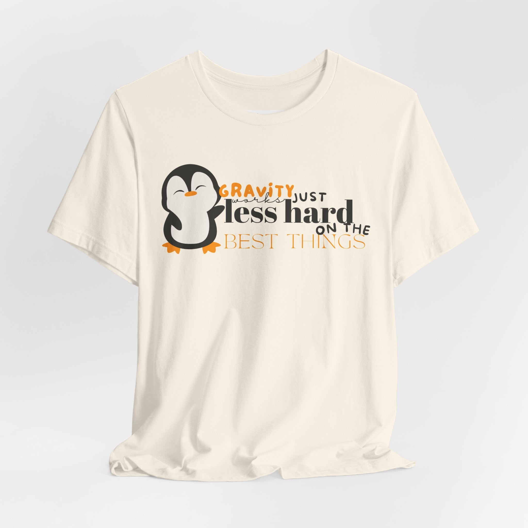 Gravity Just Works Less Hard on the Best Things Penguin G... | T-Shirt | Al Mery's Paradise
