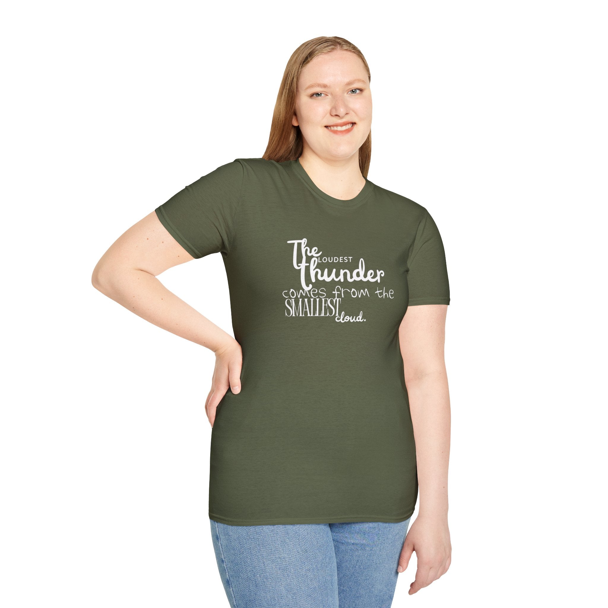 The Loudest Thunder Comes From the Smallest Cloud T-Shirt... | T-Shirt | Al Mery's Paradise