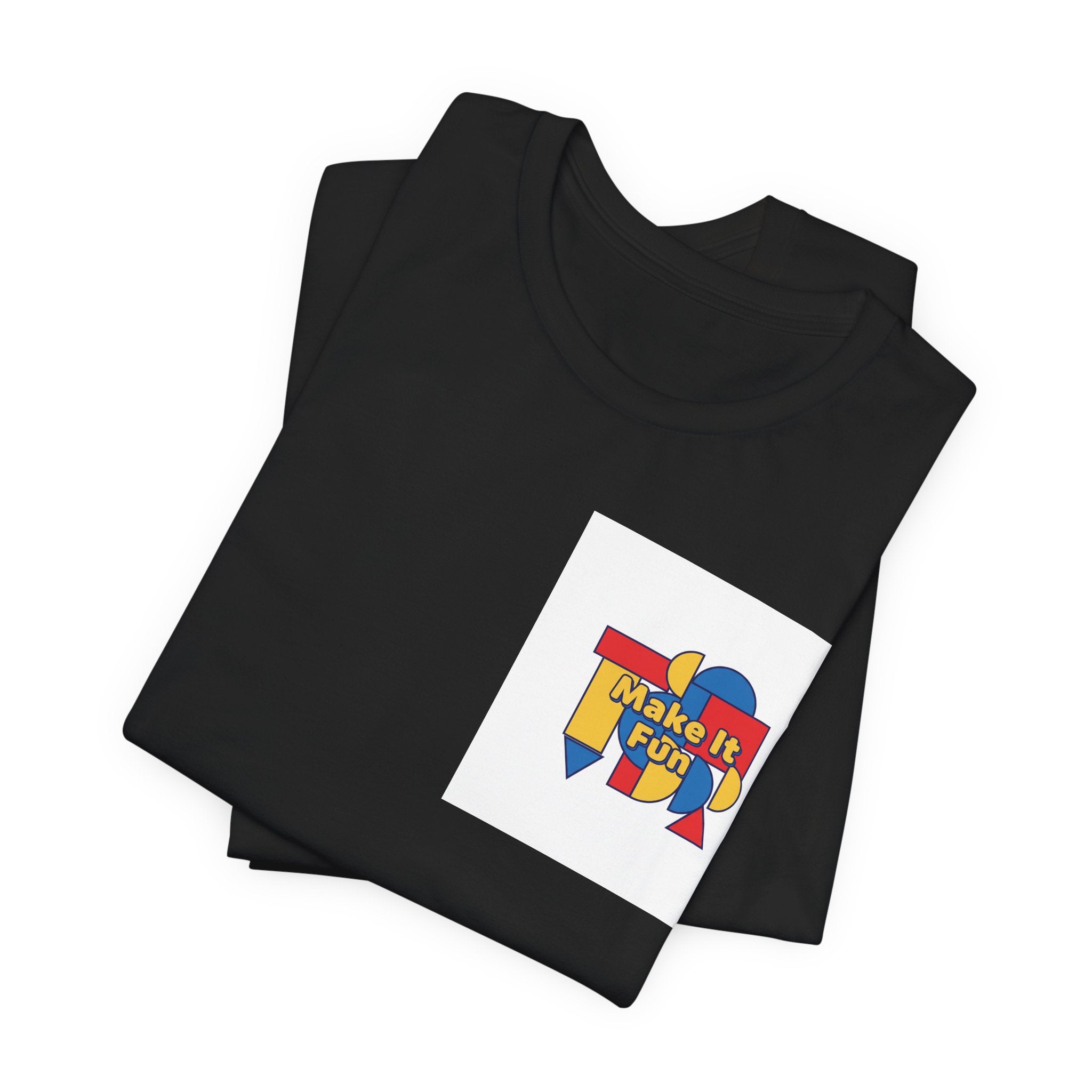 Make It Fun T‑Shirt
