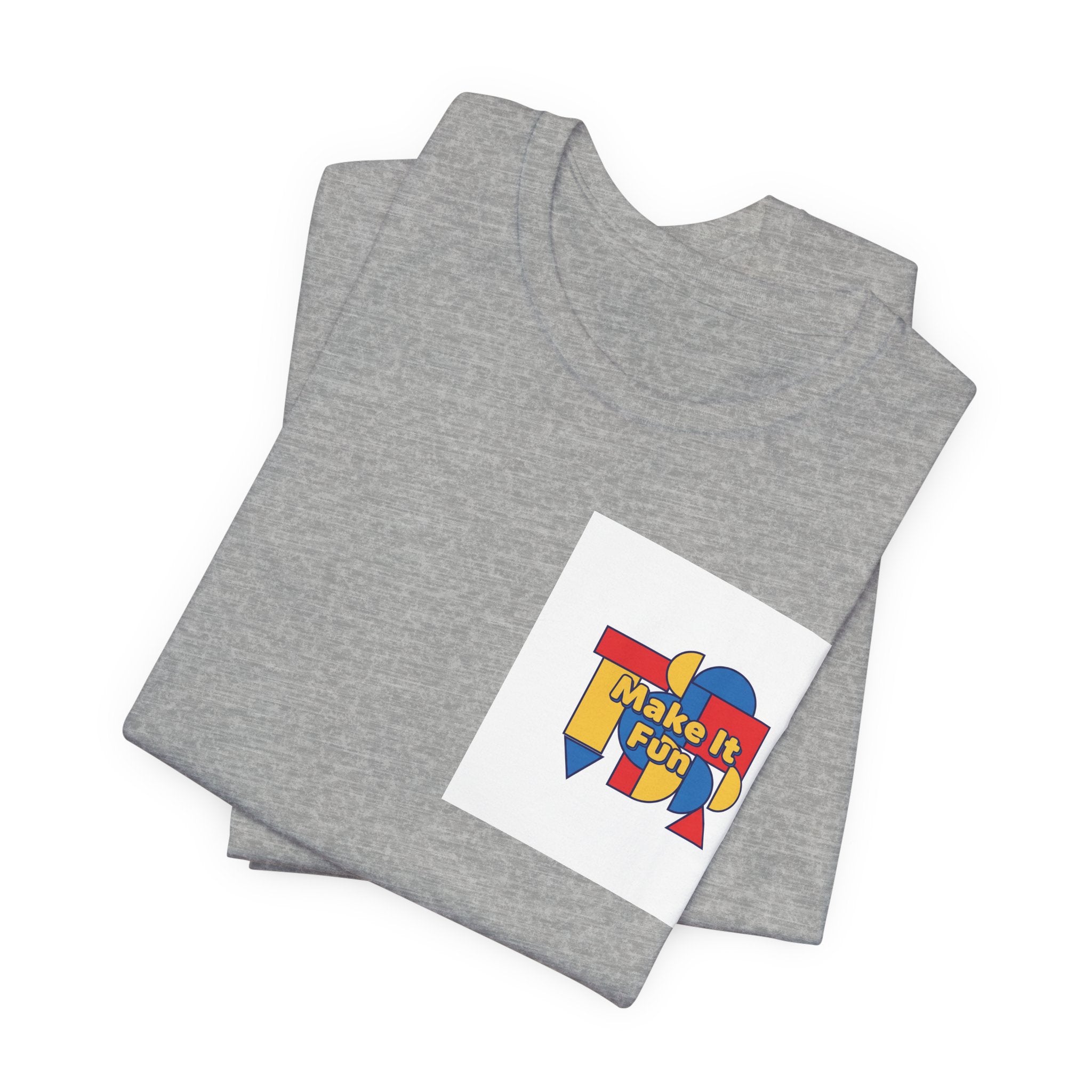 Make It Fun T‑Shirt