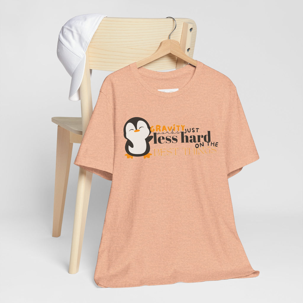 Gravity Just Works Less Hard on the Best Things Penguin G... | T-Shirt | Al Mery's Paradise