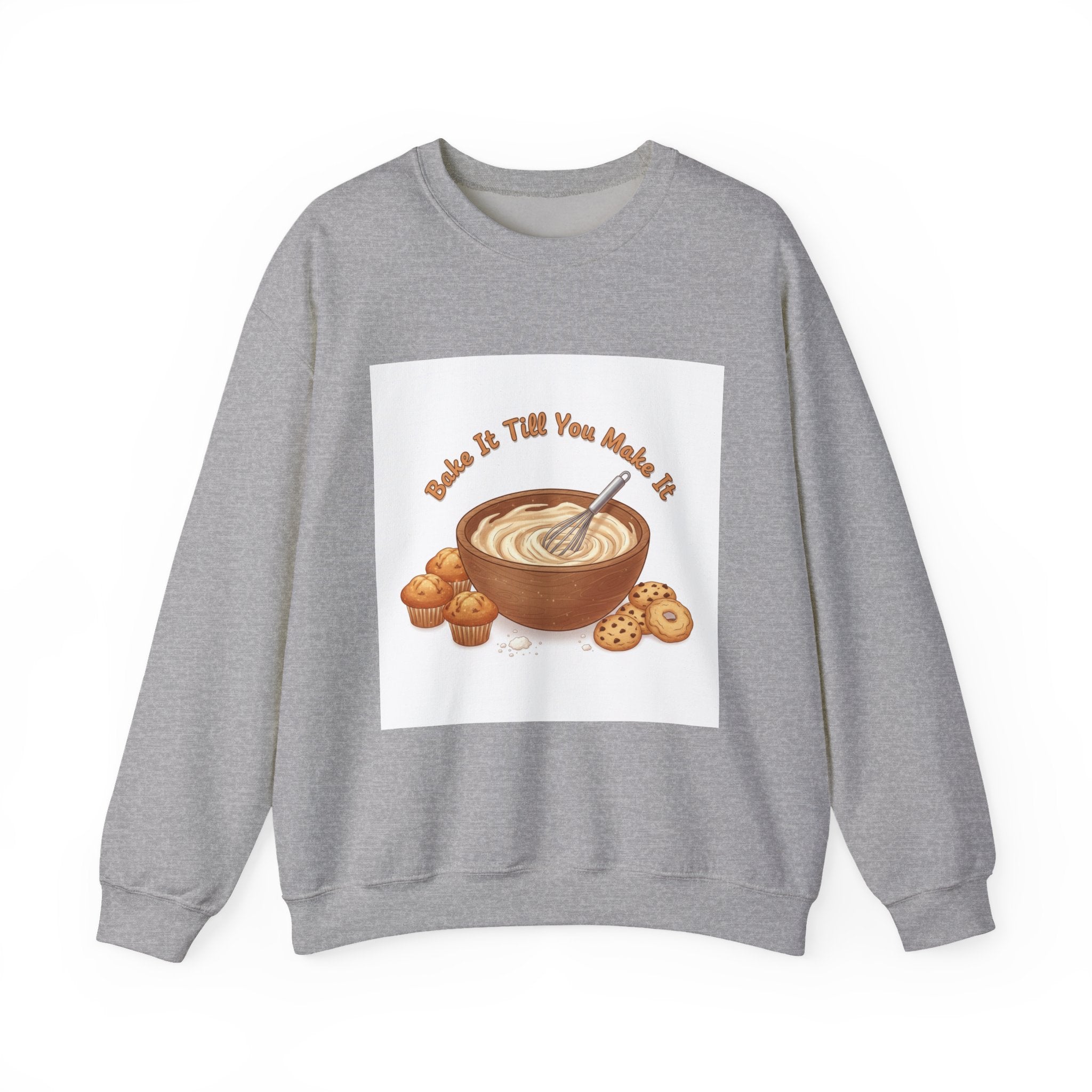 Bake It 'Til You Make It Sweatshirt | Cozy Baking Aesthetic, flour power