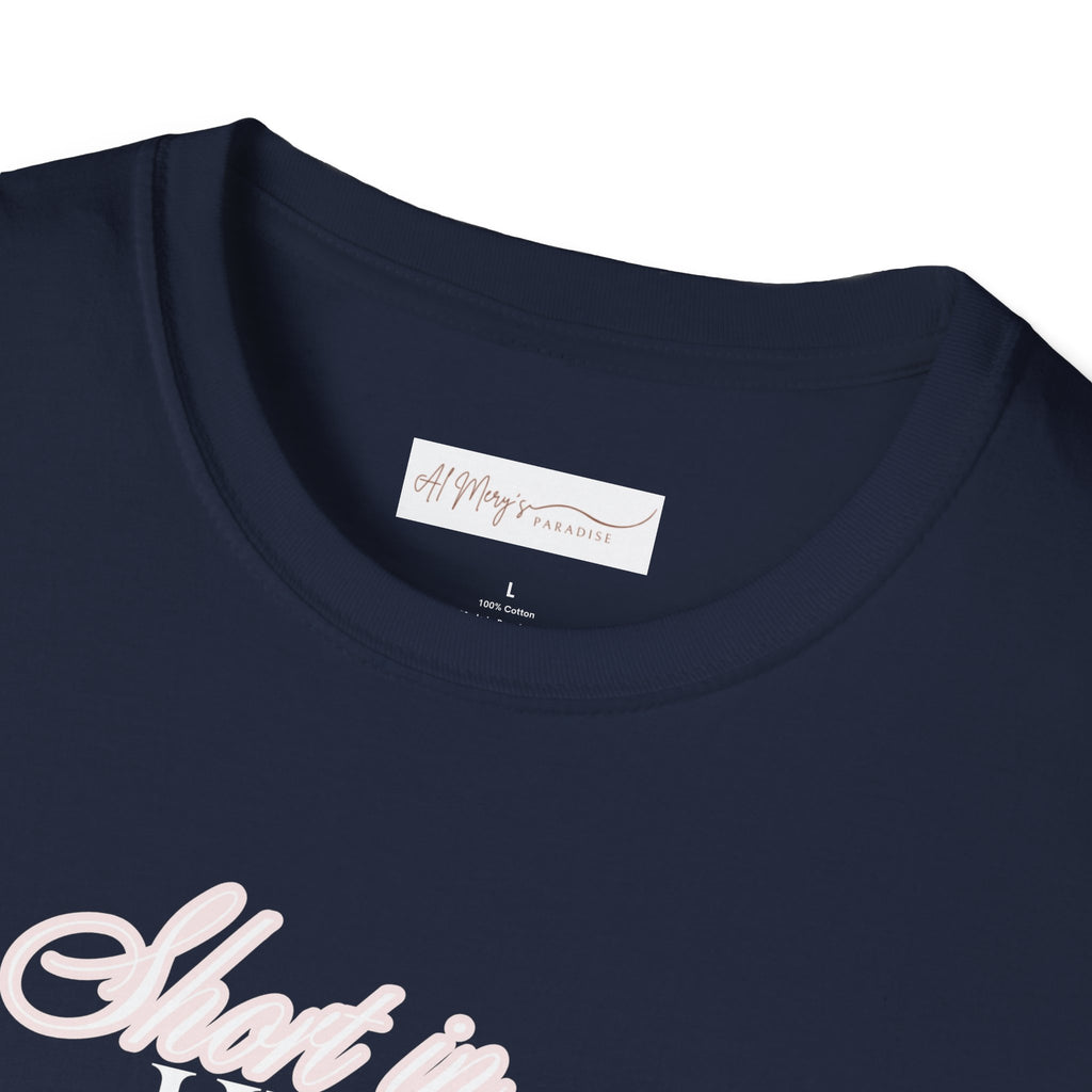 Short in Height, Never in Presence T-Shirt, Funny Petite ... | T-Shirt | Al Mery's Paradise
