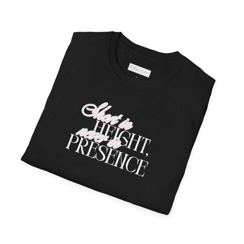 Short in Height, Never in Presence T-Shirt, Funny Petite ... | T-Shirt | Al Mery's Paradise