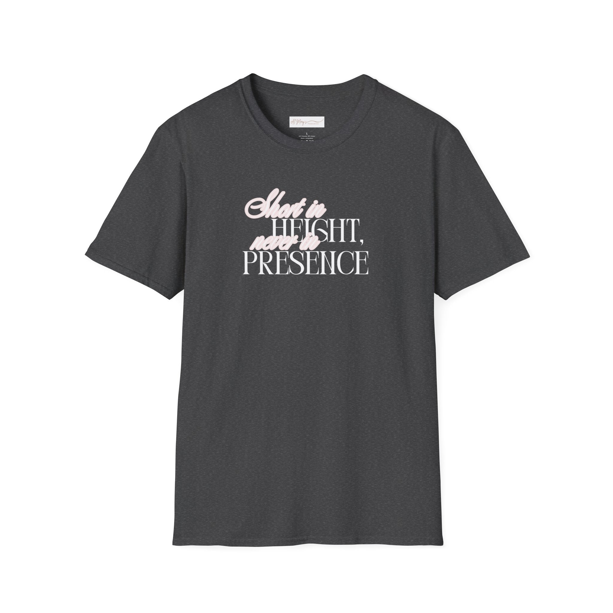 Short in Height, Never in Presence T-Shirt, Funny Petite ... | in Dark Heather S | T-Shirt | Al Mery's Paradise