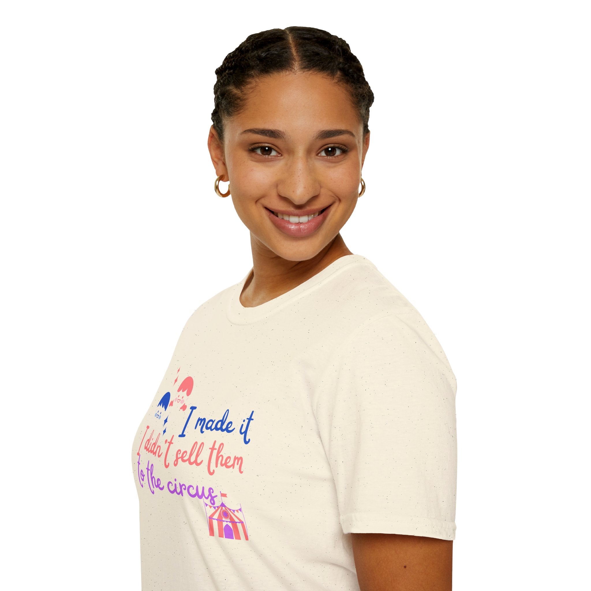 I Made It I Didnt Sell Them To The Circus T-Shirt — Funny... | T-Shirt | Al Mery's Paradise