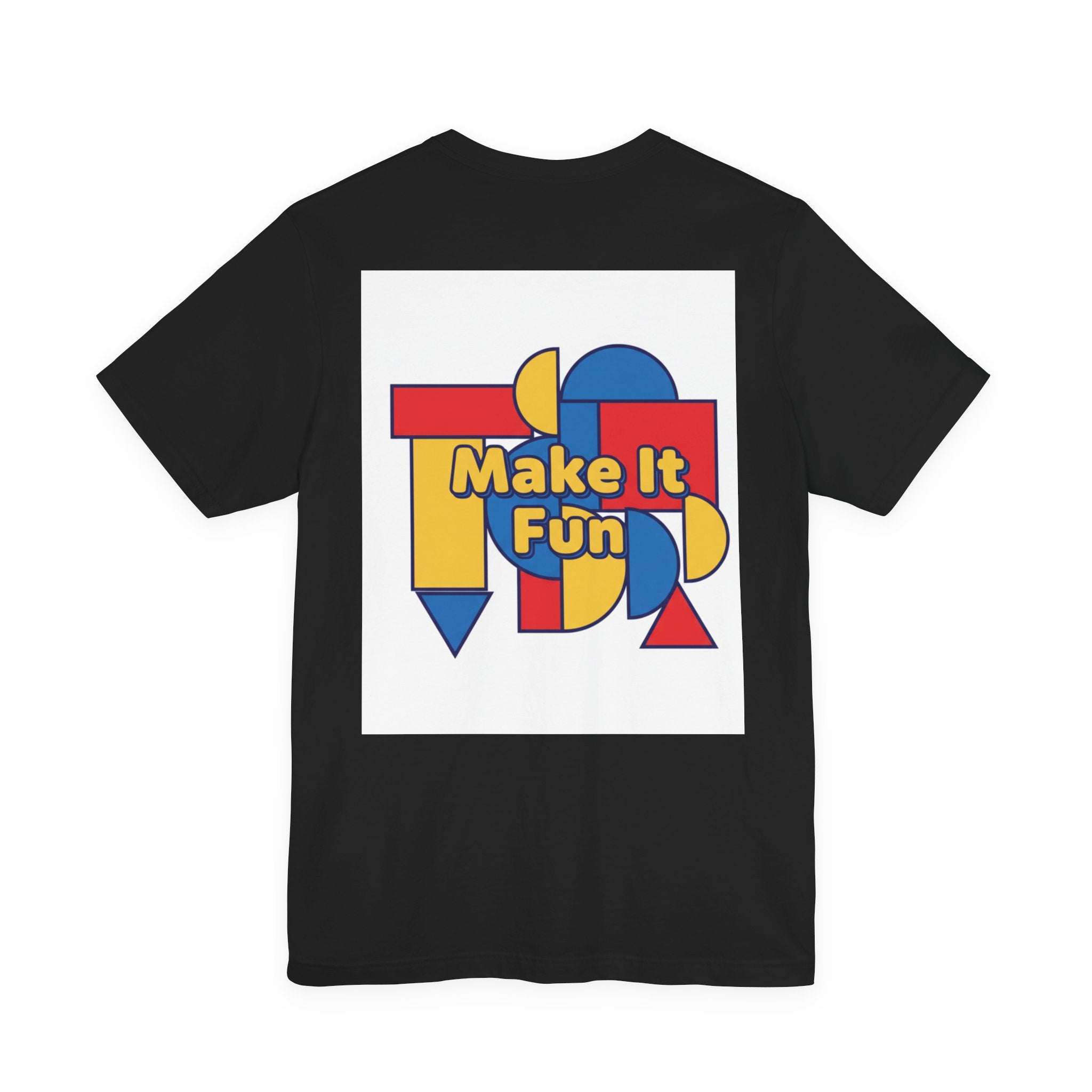 Make It Fun T‑Shirt
