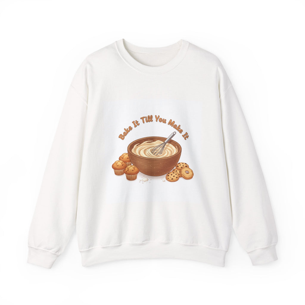 Bake It 'Til You Make It Sweatshirt | Cozy Baking Aesthetic, flour power