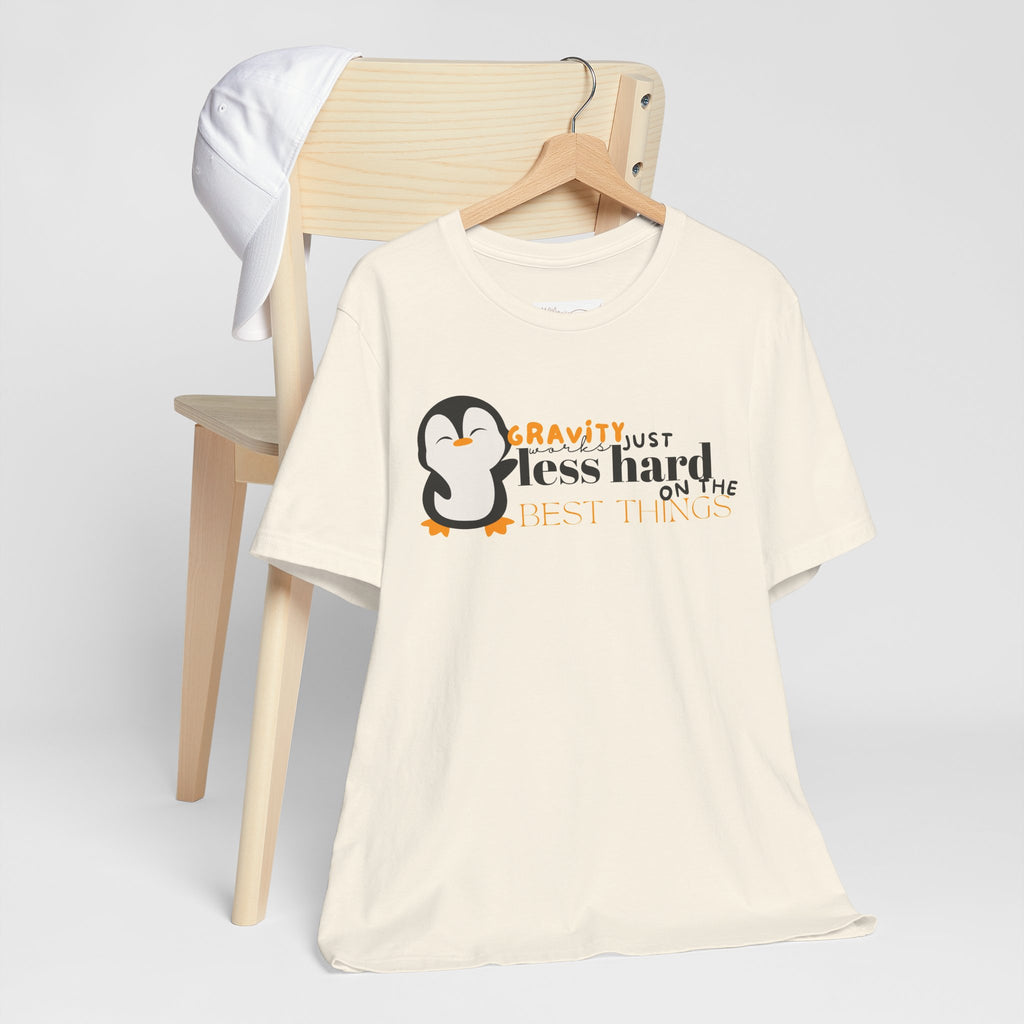 Gravity Just Works Less Hard on the Best Things Penguin G... | T-Shirt | Al Mery's Paradise