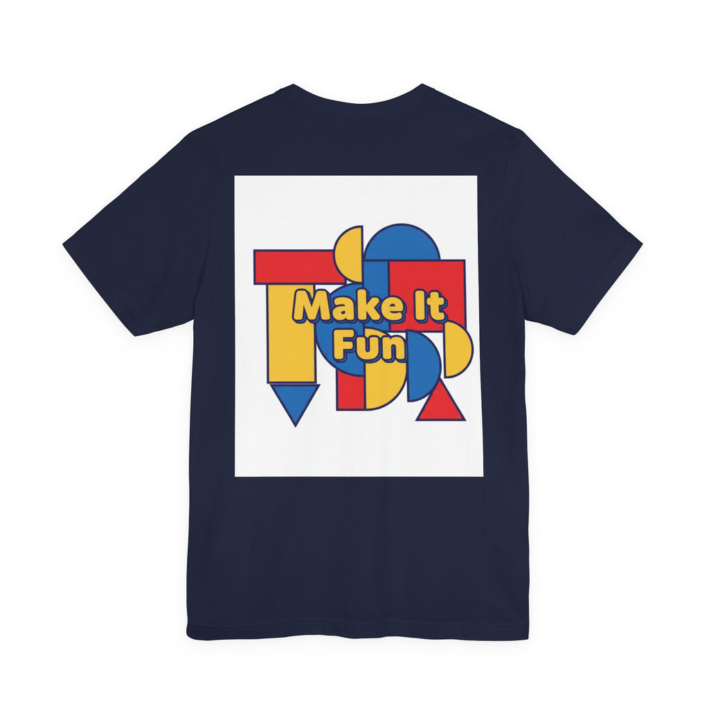 Make It Fun T‑Shirt