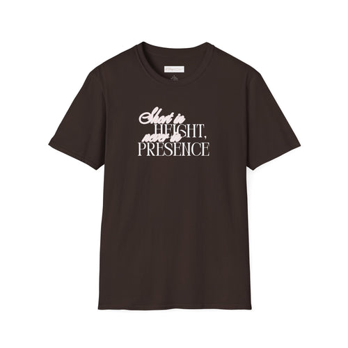Short in Height, Never in Presence T-Shirt, Funny Petite ... | in Dark Chocolate S | T-Shirt | Al Mery's Paradise