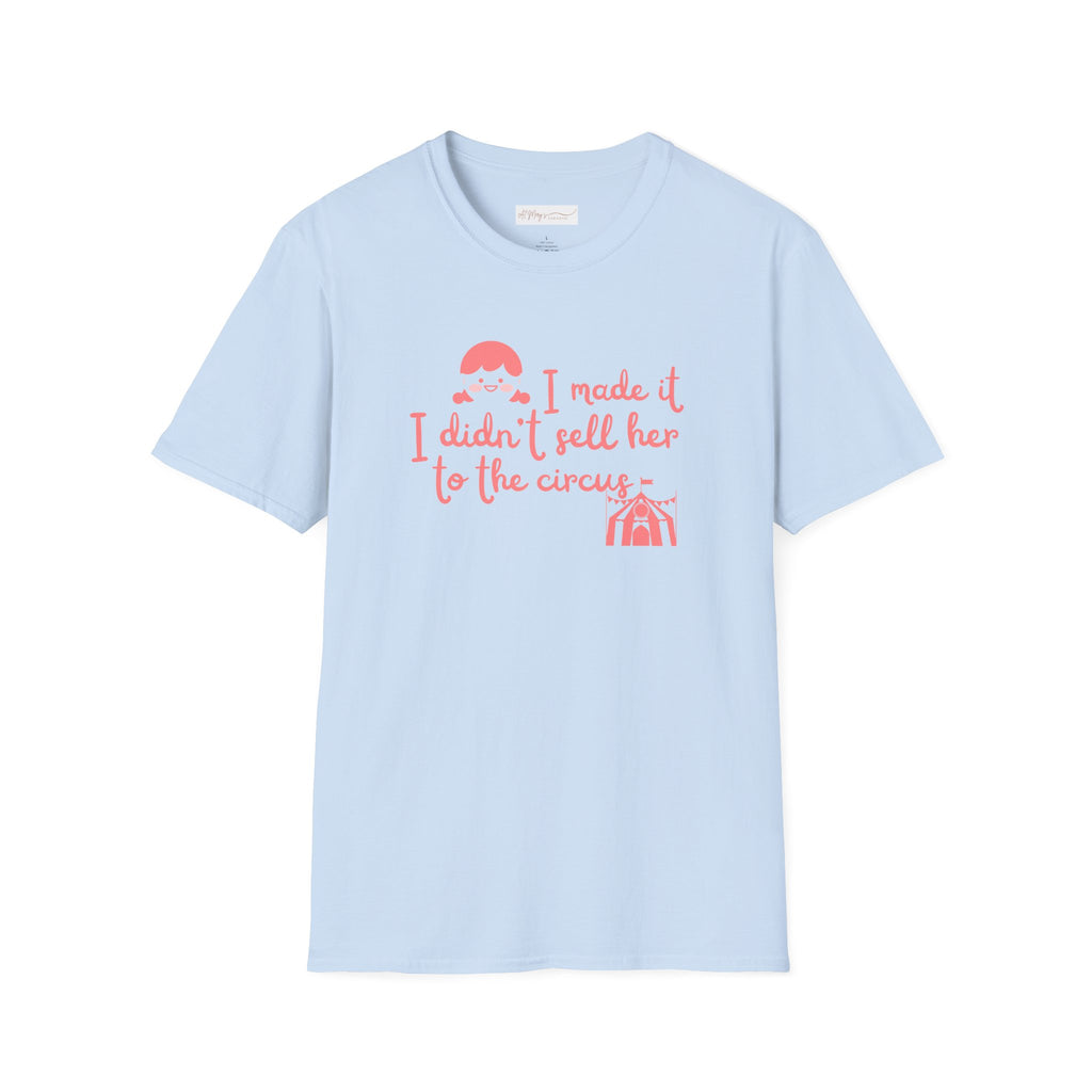 Funny Mom T-Shirt – I Didnt Sell Her to the Circus | Sarc... | in Light Blue S | T-Shirt | Al Mery's Paradise