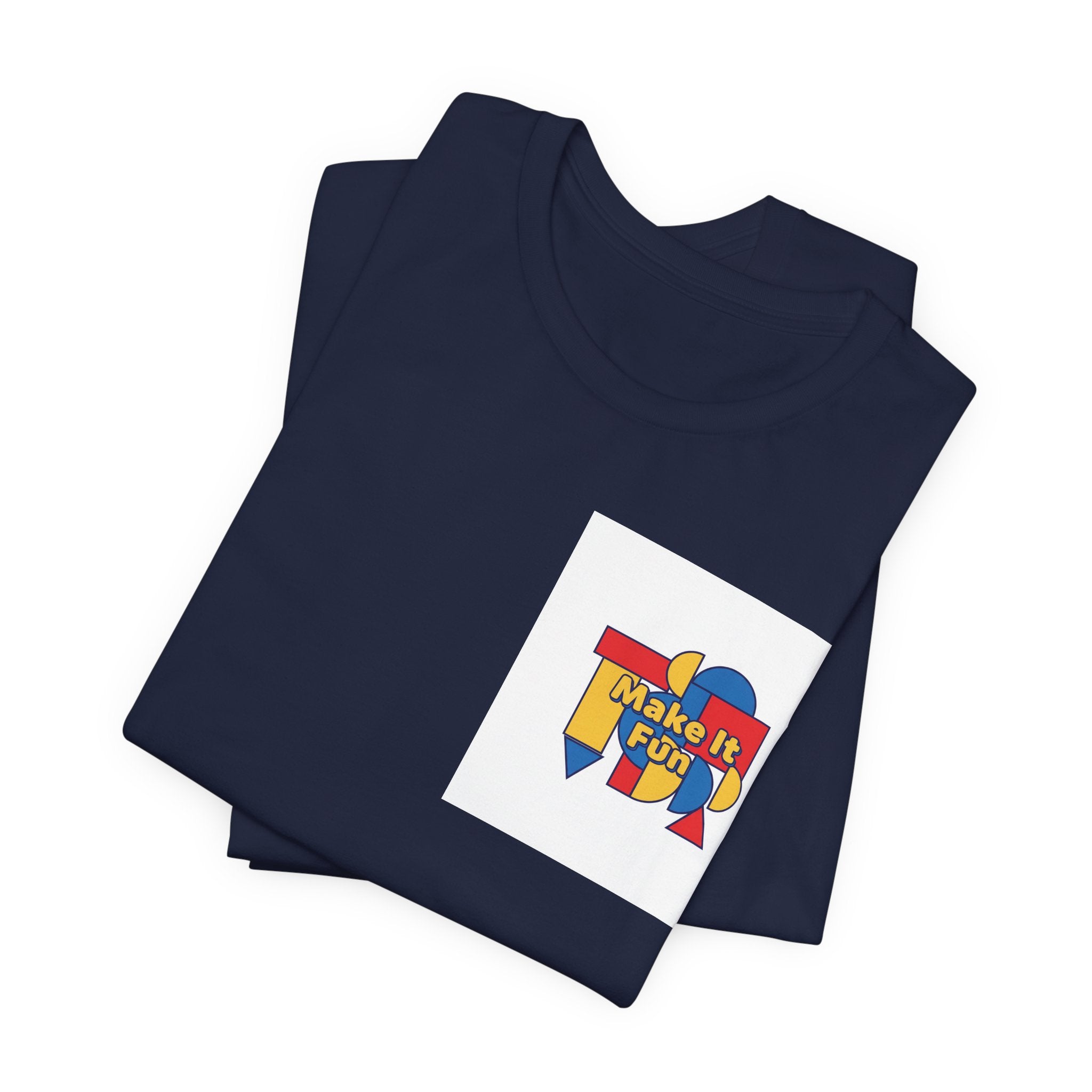Make It Fun T‑Shirt