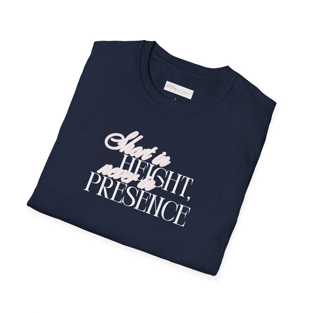 Short in Height, Never in Presence T-Shirt, Funny Petite ... | T-Shirt | Al Mery's Paradise
