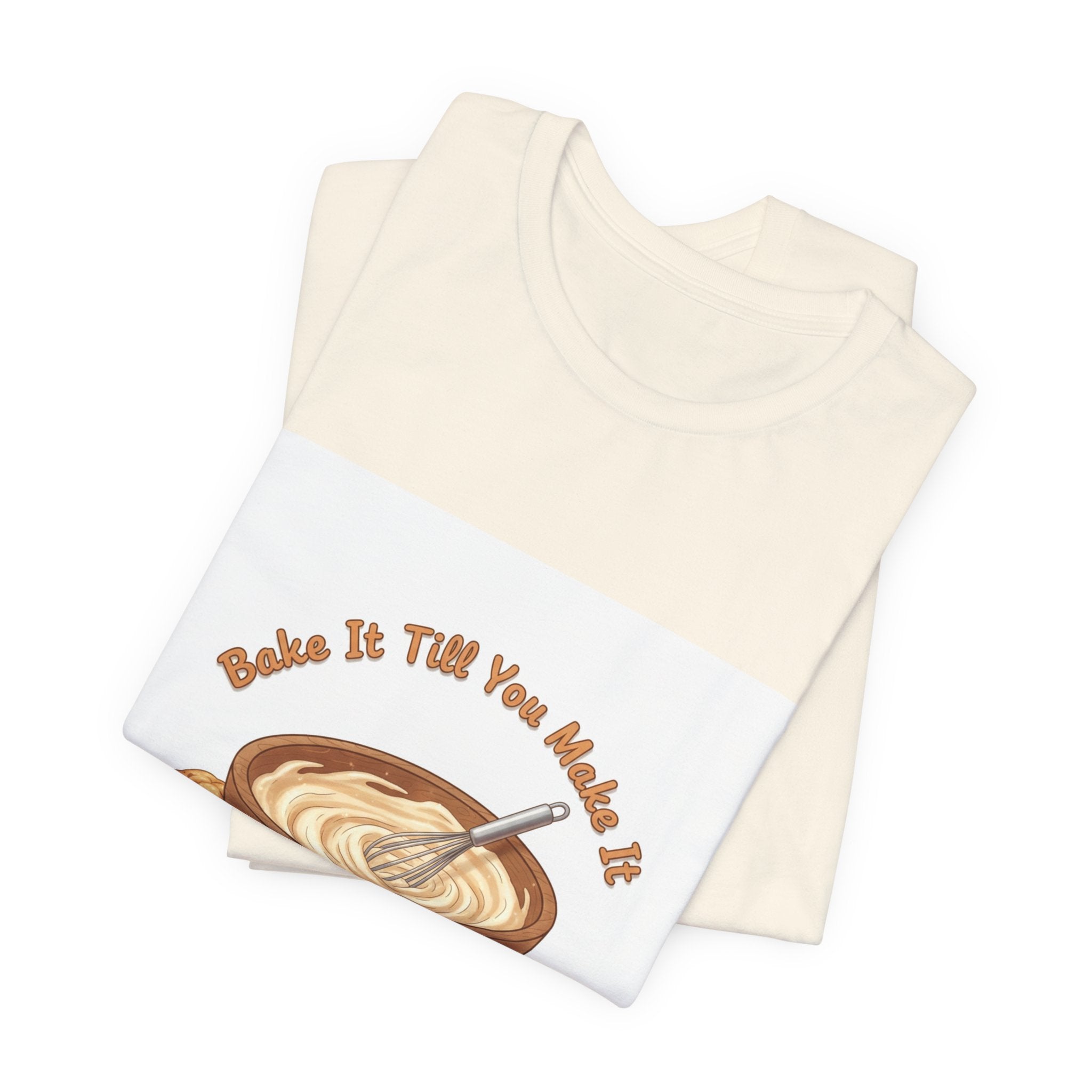 Bake It Till You Make It | Cozy Baking Aesthetic, flour power shirt