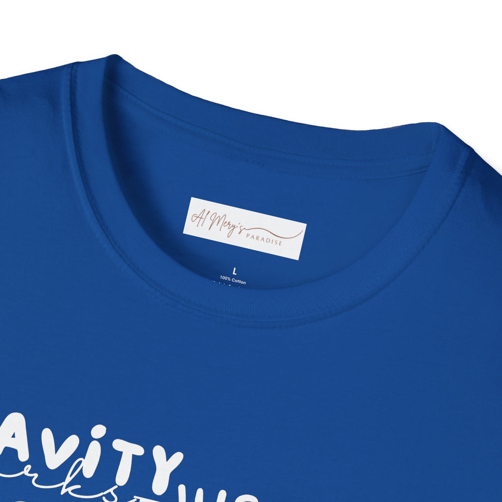 Gravity Just Works Less Hard on the Best Things T-Shirt, ... | T-Shirt | Al Mery's Paradise