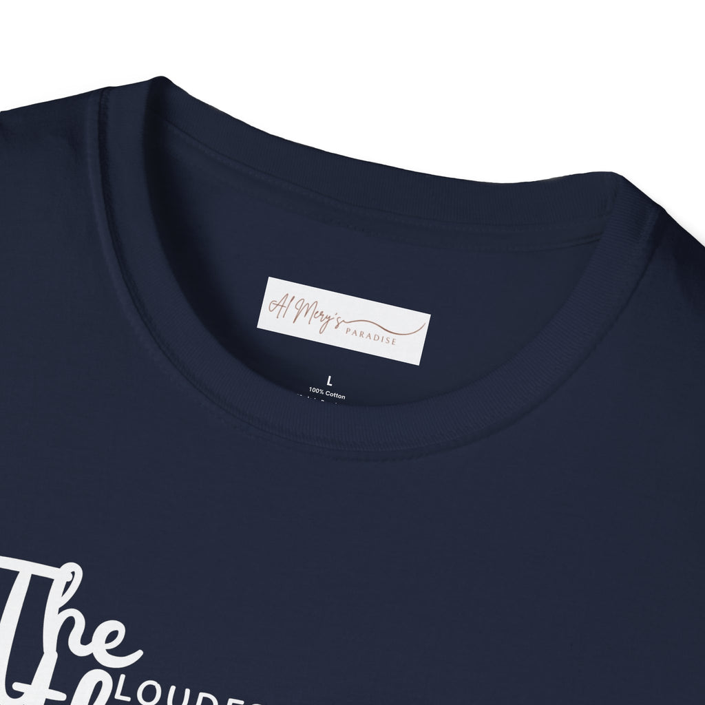 The Loudest Thunder Comes From the Smallest Cloud T-Shirt... | T-Shirt | Al Mery's Paradise