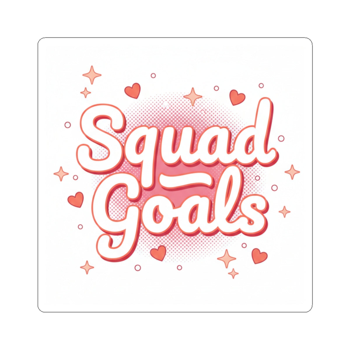 Squad Goals Sticker