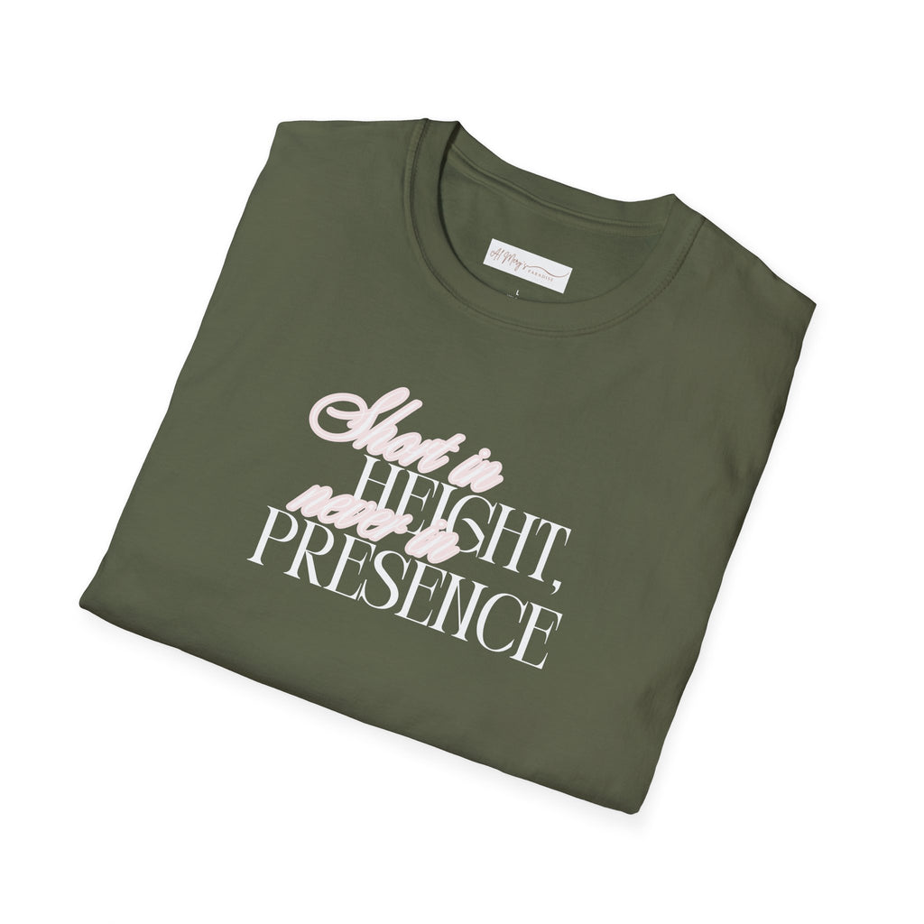 Short in Height, Never in Presence T-Shirt, Funny Petite ... | T-Shirt | Al Mery's Paradise