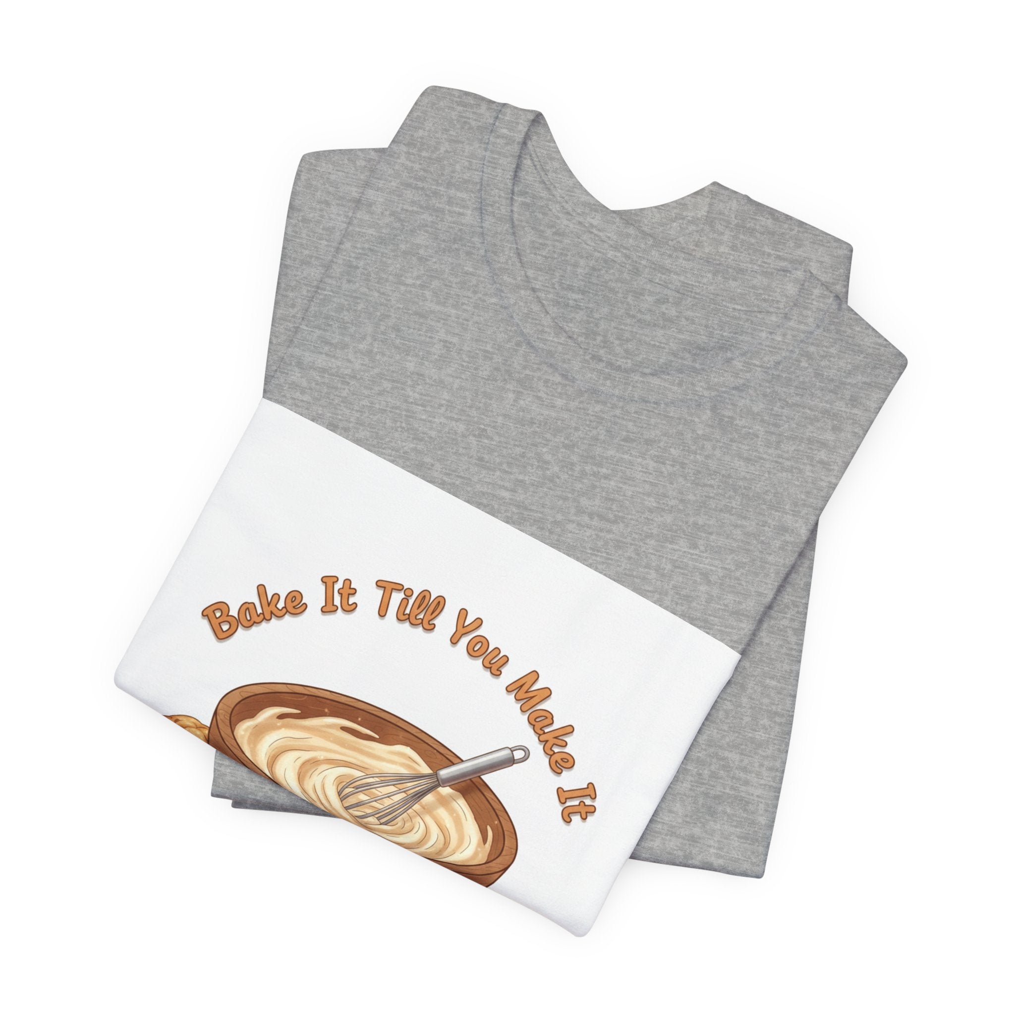 Bake It Till You Make It | Cozy Baking Aesthetic, flour power shirt
