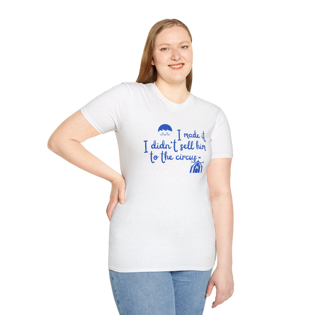 Funny Mom T-Shirt – I Didnt Sell Him to the Circus | Sarc... | T-Shirt | Al Mery's Paradise