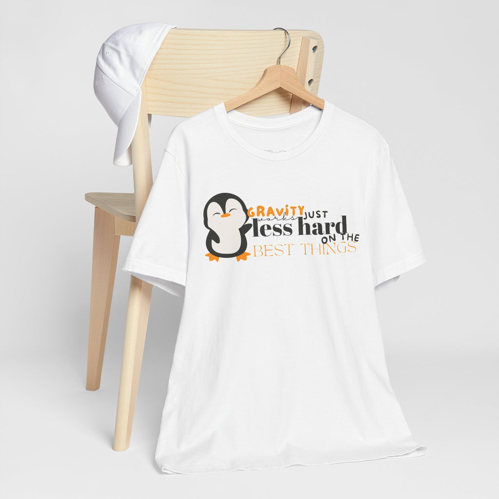Gravity Just Works Less Hard on the Best Things Penguin G... | T-Shirt | Al Mery's Paradise
