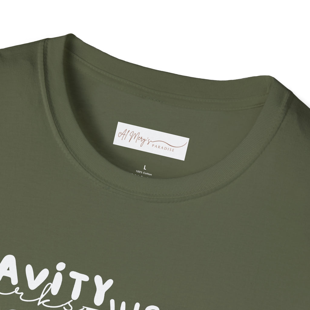 Gravity Just Works Less Hard on the Best Things T-Shirt, ... | T-Shirt | Al Mery's Paradise