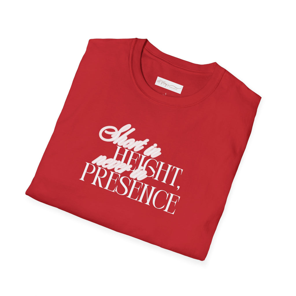 Short in Height, Never in Presence T-Shirt, Funny Petite ... | T-Shirt | Al Mery's Paradise