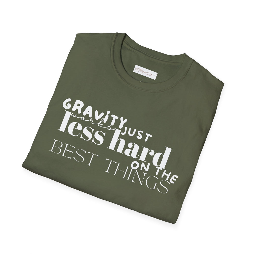 Gravity Just Works Less Hard on the Best Things T-Shirt, ... | T-Shirt | Al Mery's Paradise