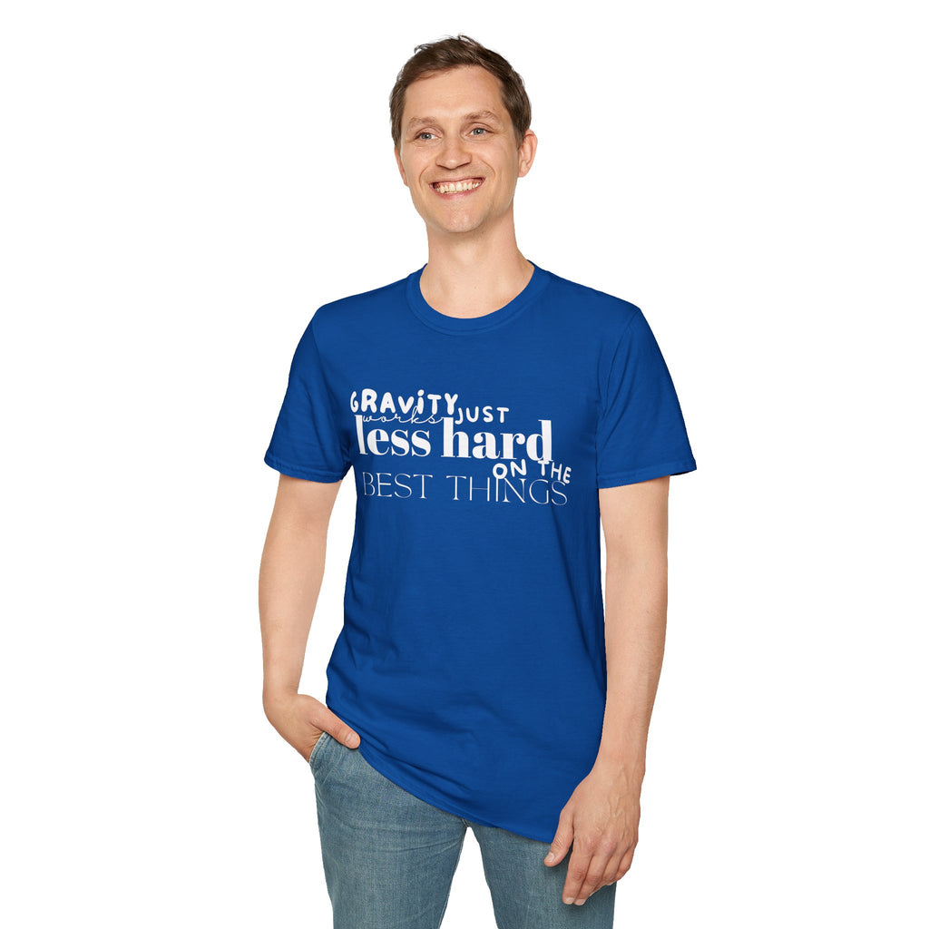 Gravity Just Works Less Hard on the Best Things T-Shirt, ... | T-Shirt | Al Mery's Paradise