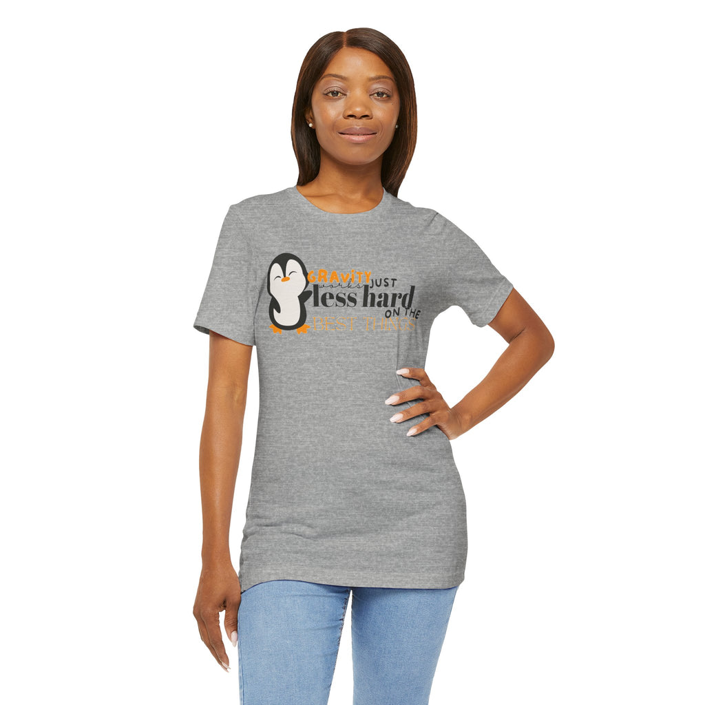 Gravity Just Works Less Hard on the Best Things Penguin G... | T-Shirt | Al Mery's Paradise