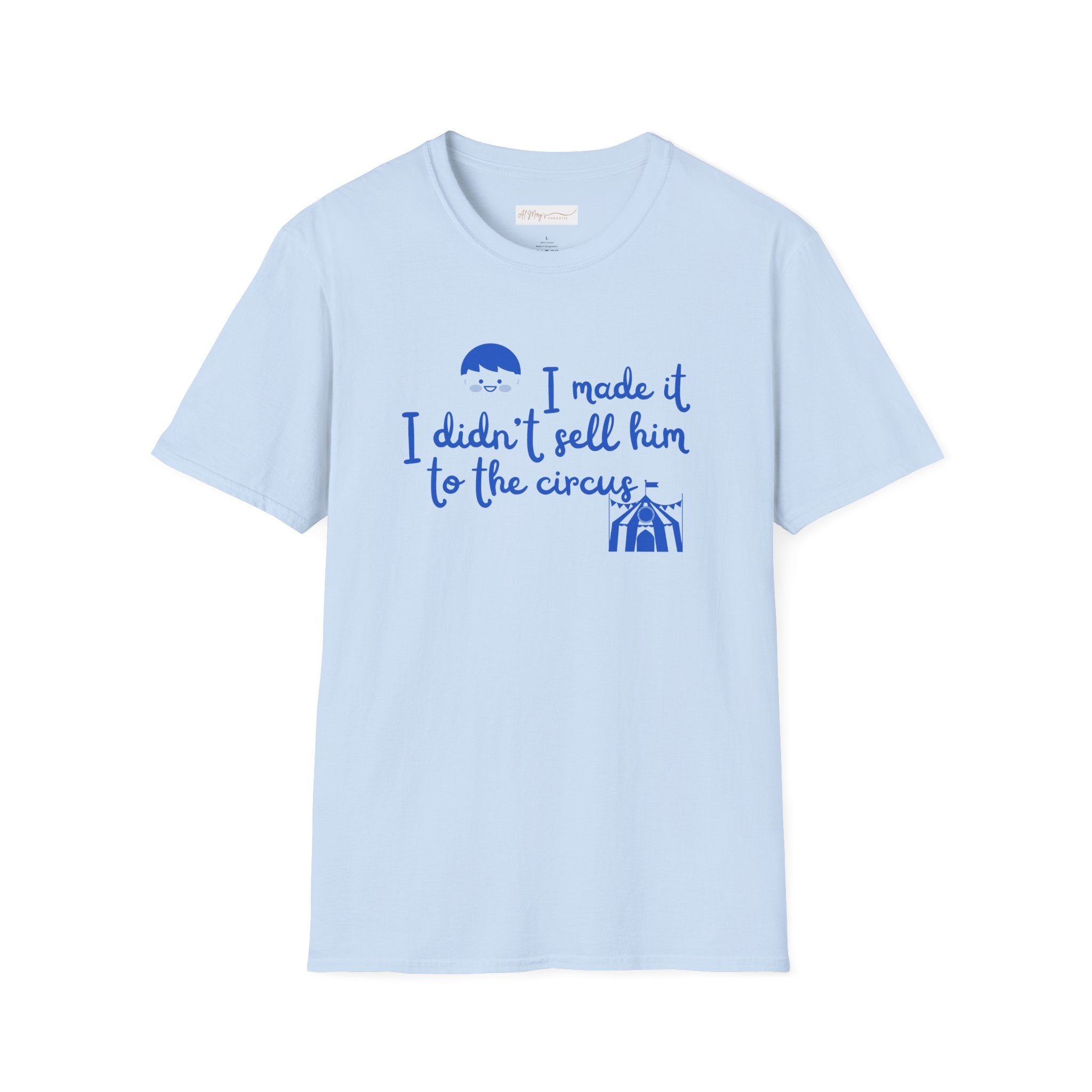 Funny Mom T-Shirt – I Didnt Sell Him to the Circus | Sarc... | in Light Blue S | T-Shirt | Al Mery's Paradise