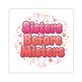 Sisters Before Misters Stickers