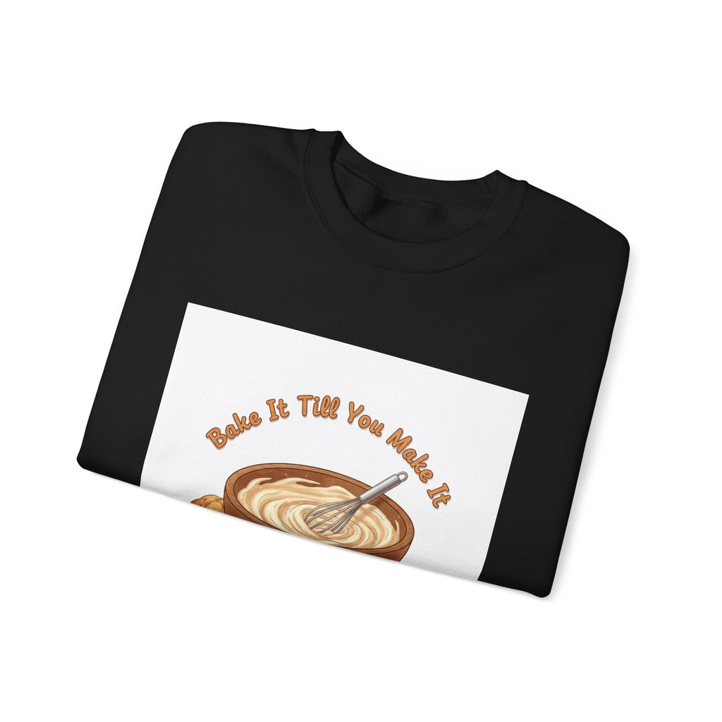 Bake It 'Til You Make It Sweatshirt | Cozy Baking Aesthetic, flour power