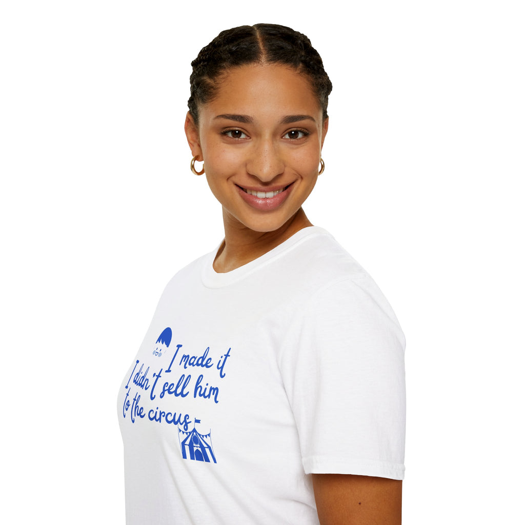 Funny Mom T-Shirt – I Didnt Sell Him to the Circus | Sarc... | T-Shirt | Al Mery's Paradise