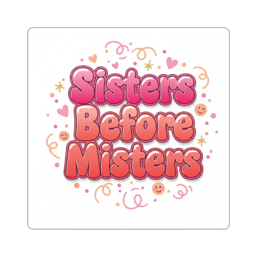 Sisters Before Misters Stickers | in 3" × 3" White | Paper products | Al Mery's Paradise