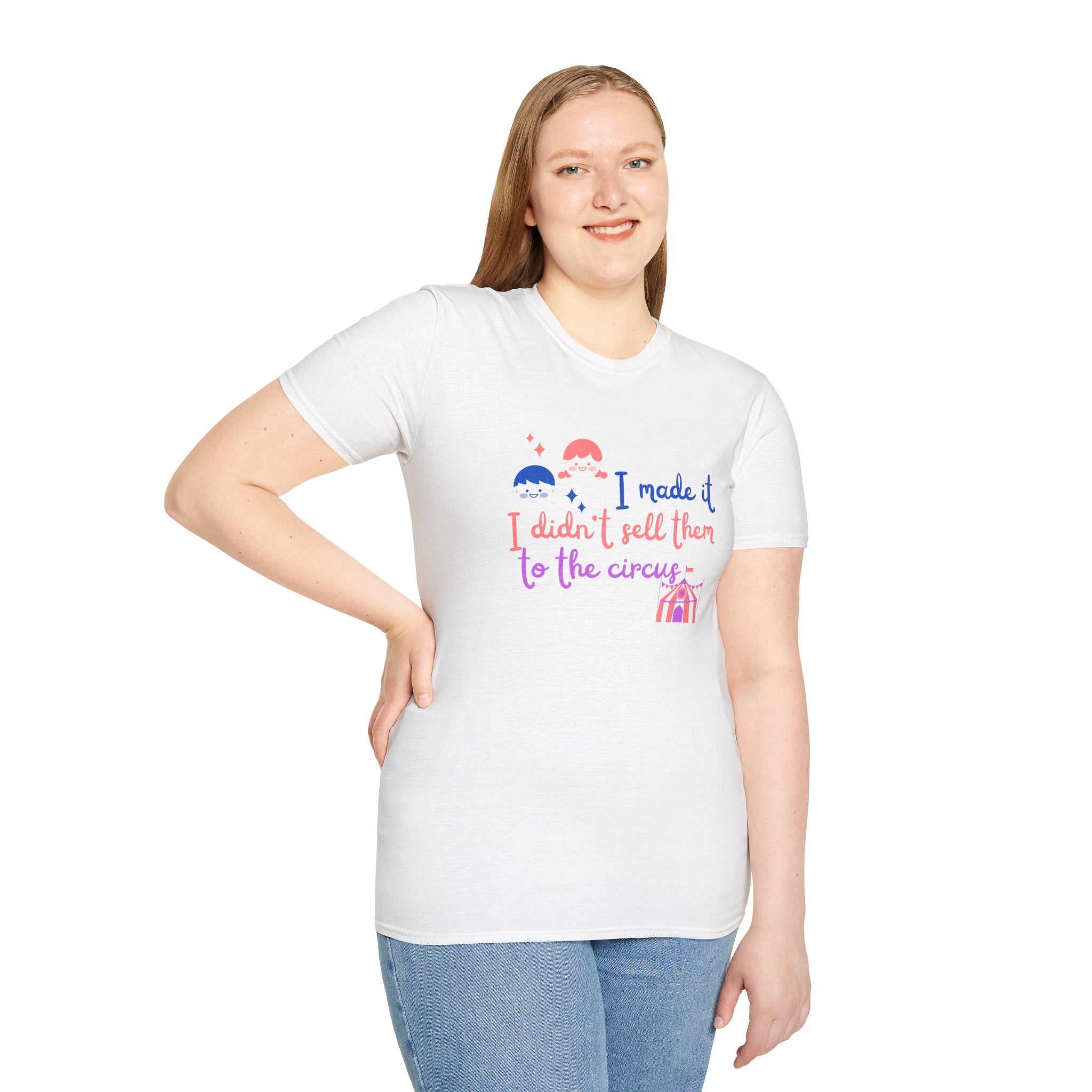 I Made It I Didnt Sell Them To The Circus T-Shirt — Funny... | T-Shirt | Al Mery's Paradise