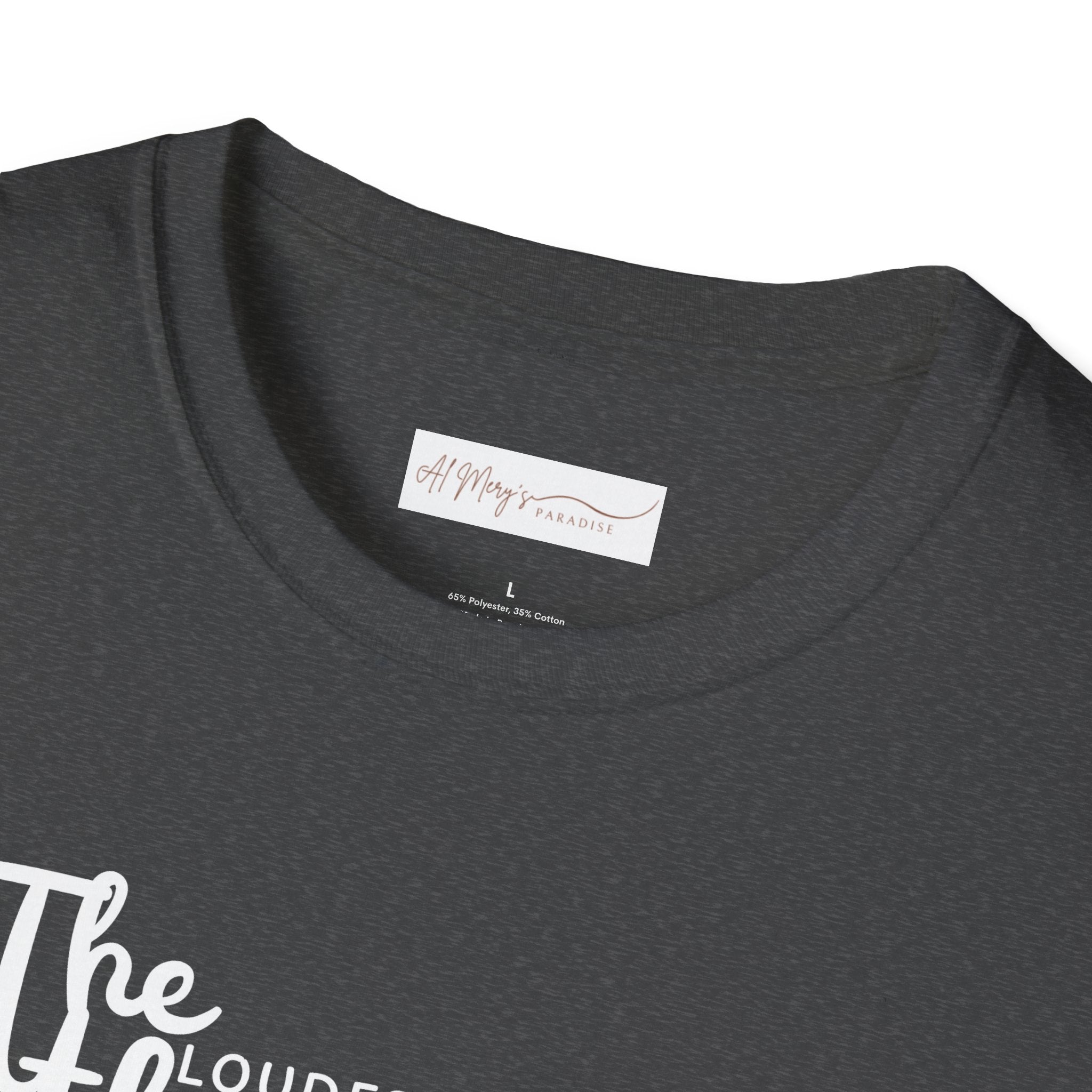 The Loudest Thunder Comes From the Smallest Cloud T-Shirt... | T-Shirt | Al Mery's Paradise