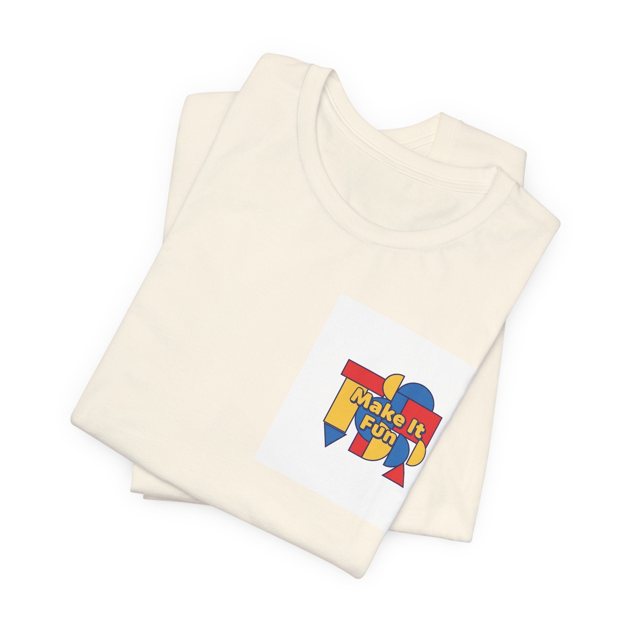 Make It Fun T‑Shirt