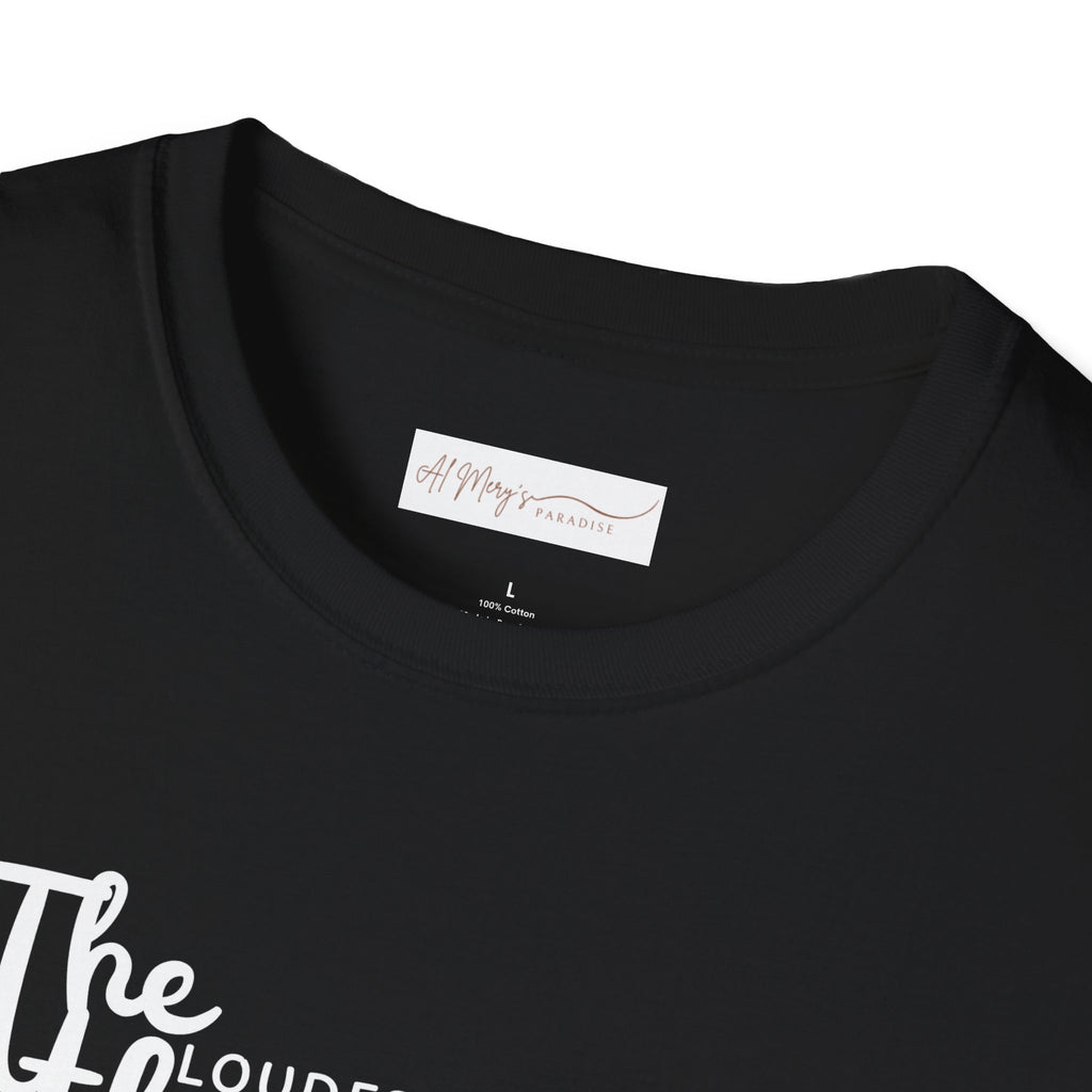 The Loudest Thunder Comes From the Smallest Cloud T-Shirt... | T-Shirt | Al Mery's Paradise