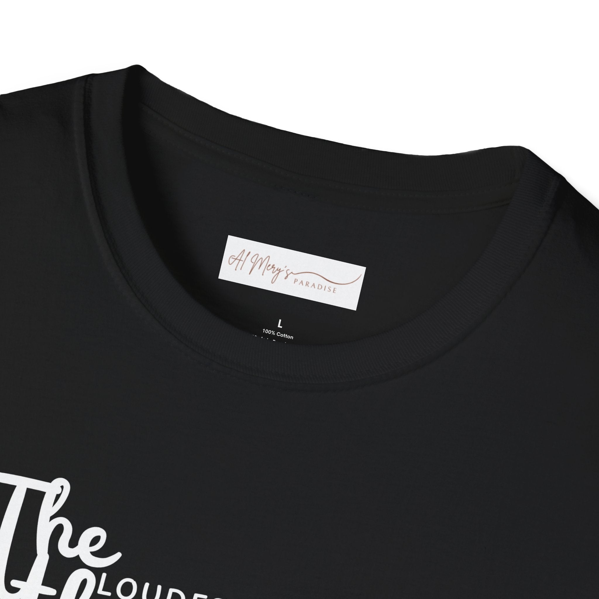 The Loudest Thunder Comes From the Smallest Cloud T-Shirt... | T-Shirt | Al Mery's Paradise