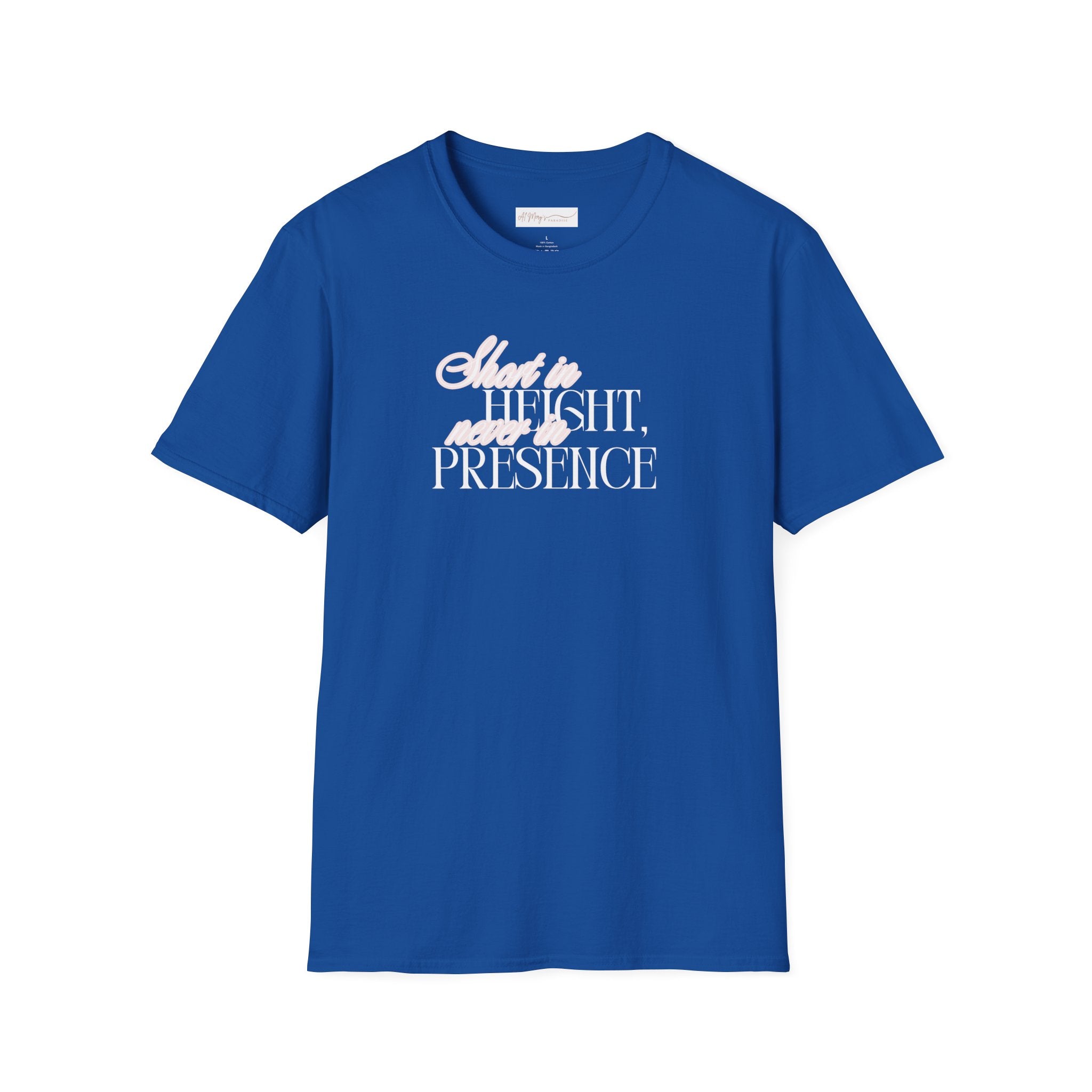 Short in Height, Never in Presence T-Shirt, Funny Petite ... | in Royal S | T-Shirt | Al Mery's Paradise