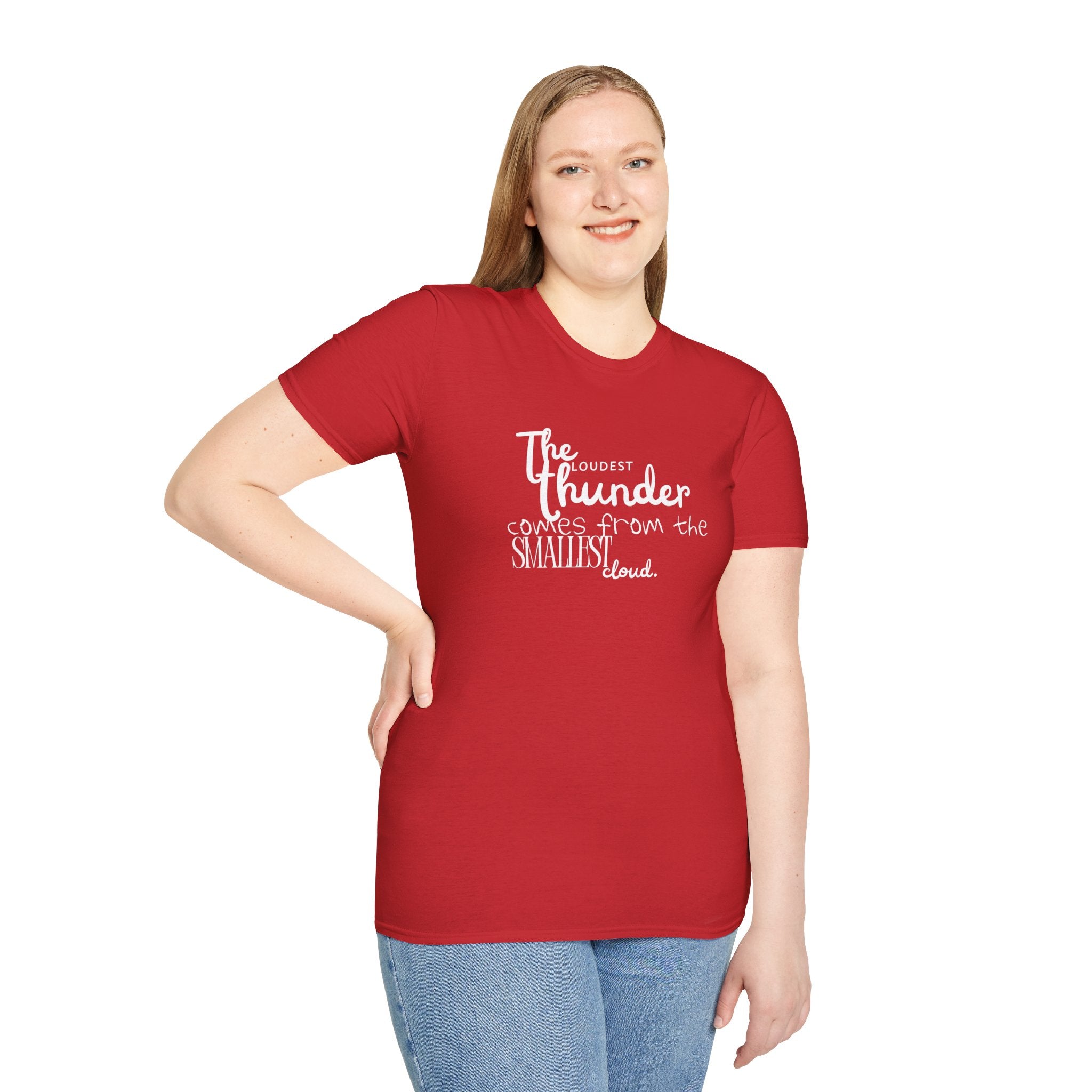 The Loudest Thunder Comes From the Smallest Cloud T-Shirt... | T-Shirt | Al Mery's Paradise